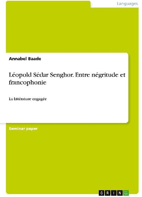 Léopold Sédar Senghor. Entre négritude et francophonie