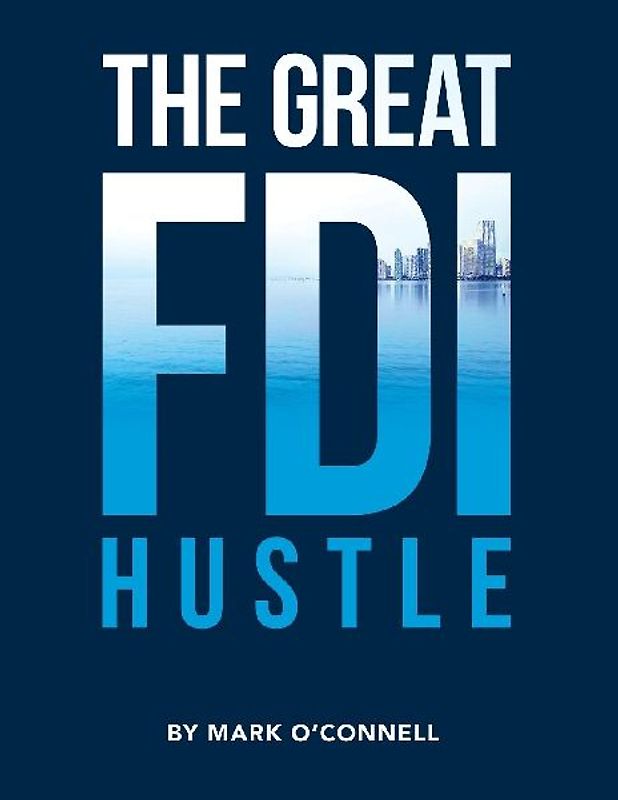 The Great FDI Hustle