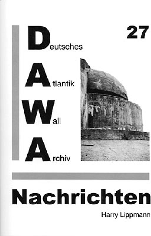 DAWA Nachrichten des Deutschen Atlantikwall-Archivs / DAWA Nachrichten