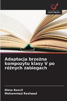 Adaptacja brze¿na kompozytu klasy V po ró¿nych zabiegach