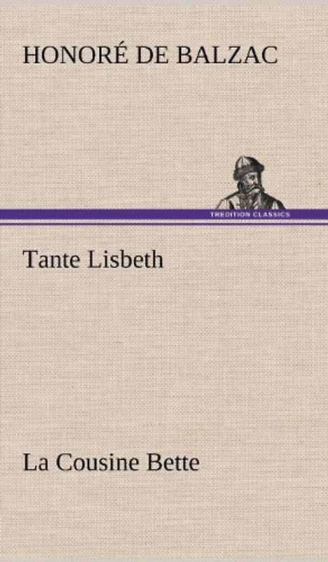 Tante Lisbeth: La Cousine Bette