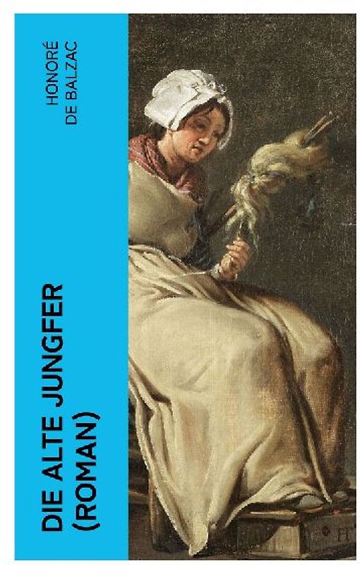 Die alte Jungfer (Roman)