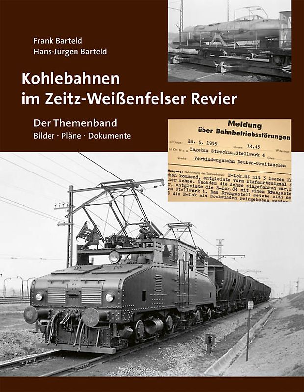 Kohlebahnen im Zeitz-Weißenfelser Revier - Der Themenband