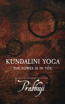 Kundalini Yoga: The Power Is in You
