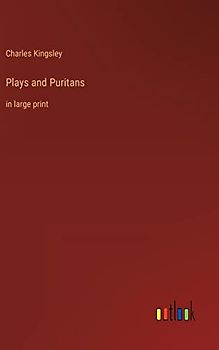 Plays and Puritans: in large print