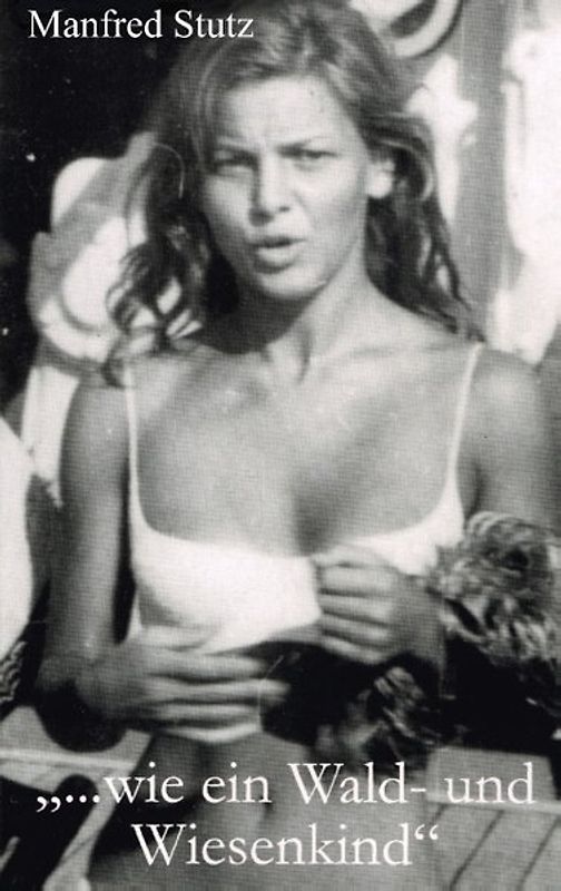 "... wie ein Wald- und Wiesenkind"