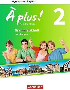 À plus ! - Französisch als 1. und 2. Fremdsprache - Bayern - Ausgabe 2017 - Band 2