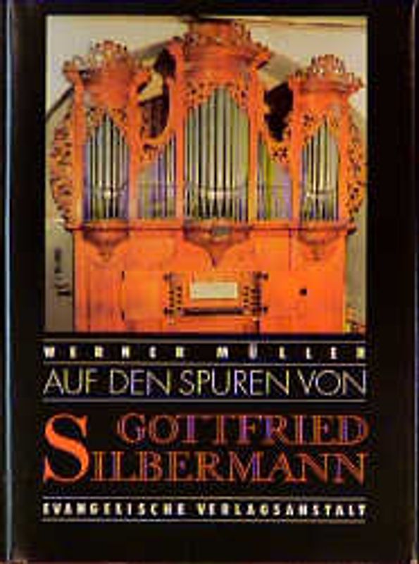 Auf den Spuren von Gottfried Silbermann