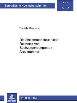 Die einkommensteuerliche Relevanz von Sachzuwendungen an Arbeitnehmer