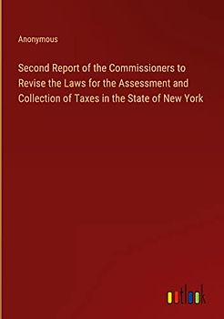 Second Report of the Commissioners to Revise the Laws for the Assessment and Collection of Taxes in the State of New York