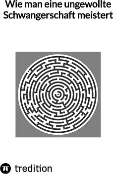 Wie man eine ungewollte Schwangerschaft meistert