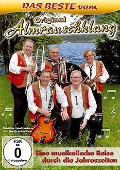 Original Almrauschklang; Das Beste; Eine musikalische Reise durch die Jahreszeiten; Musik aus Tirol