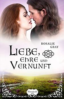 Liebe, Ehre und Vernunft: Historischer Liebesroman (McLeod Geschwister, Band 1)