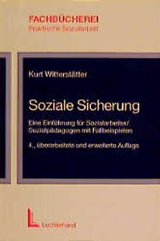 Soziale Sicherung. Eine Einführung für Sozialarbeiter /Sozialpädagogen mit Fallbeispielen