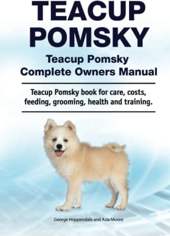 Teacup Pomsky. Teacup Pomsky Complete Owners Manual. Teacup Pomsky book for care, costs, feeding, grooming, health and training.