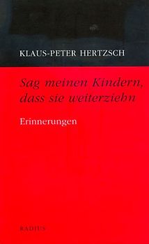 Sag meinen Kindern, dass sie weiterziehn