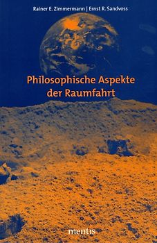 Philosophische Aspekte der Raumfahrt