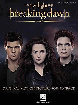 Twilight: Breaking Dawn - Part 2 (Piano/Vocal/Guitar): Original Motion Picture Soundtrack