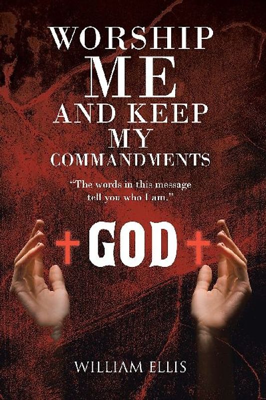 Worship Me and Keep my Commandments