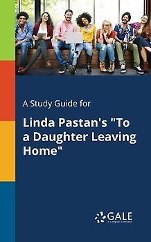 A Study Guide for Linda Pastan's "To a Daughter Leaving Home"