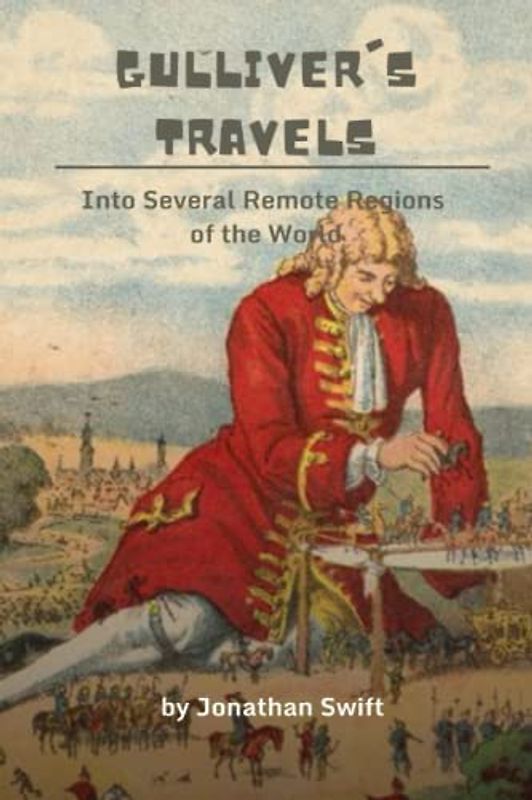 Gulliver's Travels Into Several Remote Nations of the World: Original Illustrated