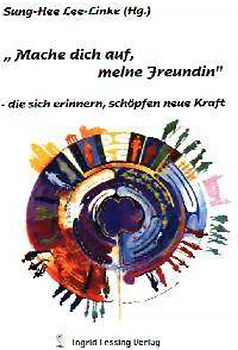 "Mache dich auf, meine Freundin" - die sich erinnern schöpfen neue Kraft