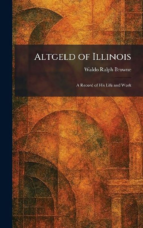 Altgeld of Illinois