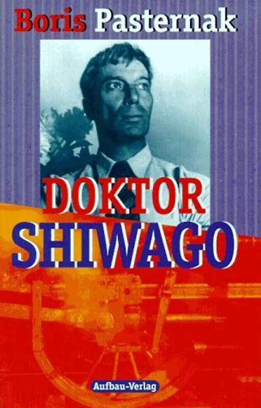 Gesammelte Werke in Einzelbänden / Doktor Shiwago. Roman