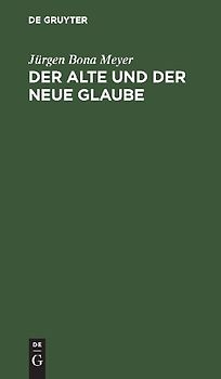 Der alte und der neue Glaube