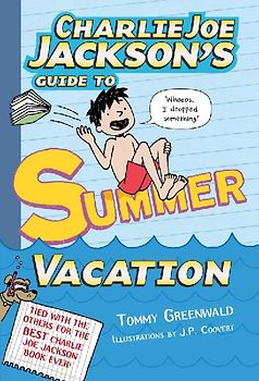 Charlie Joe Jackson's Guide to Summer Vacation