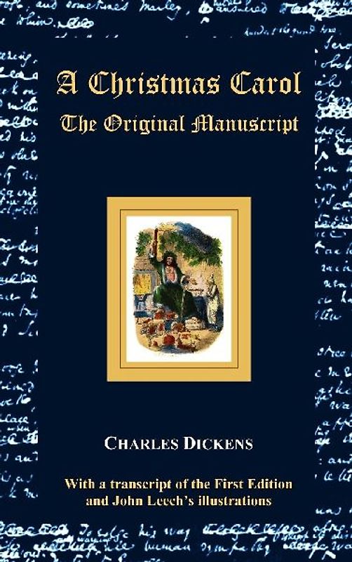 A Christmas Carol - The Original Manuscript - With Original Illustrations