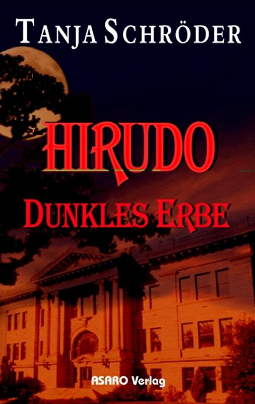 Hirudo. Dunkles Erbe. Horror Roman