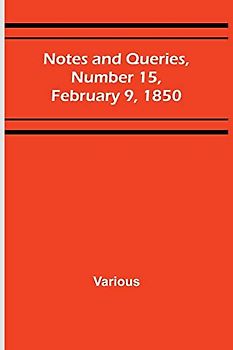 Notes and Queries, Number 15, February 9, 1850