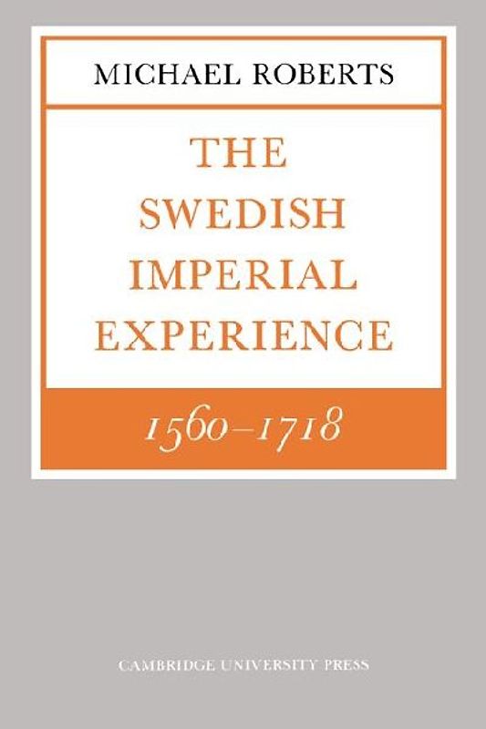 The Swedish Imperial Experience 1560 1718