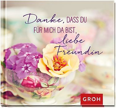 Danke, dass du für mich da bist, liebe Freundin