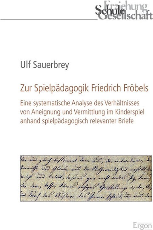 Zur Spielpädagogik Friedrich Fröbels