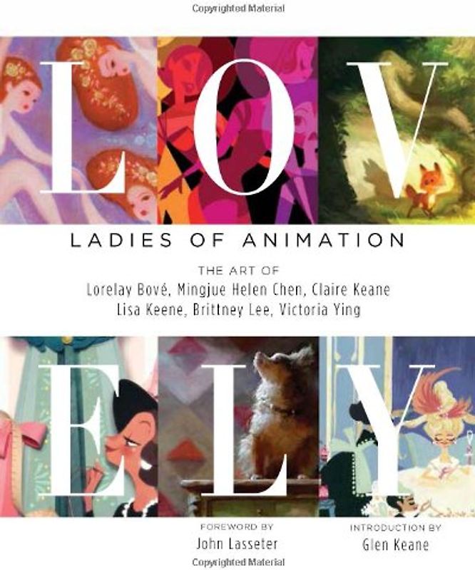 Lovely: Ladies of Animation: The Art of Lorelay Bove, Brittney Lee, Claire Keane, Lisa Keene, Victoria Ying and Helen Chen - Bove, Lorelay