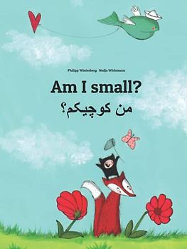 Am I small? من کوچیکم؟: Children's Picture Book English-Persian/Farsi (Bilingual Edition)