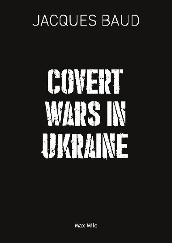 Covert Wars in Ukraine
