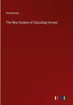 The New System of Educating Horses