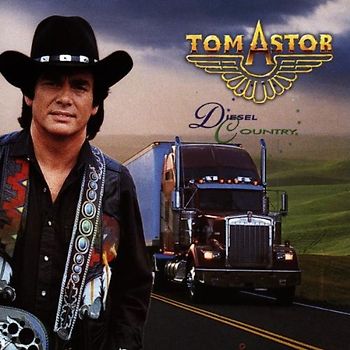 Tom Astor - Diesel Country