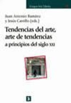 Tendencias del arte, arte de tendencias : a principios del siglo XXI