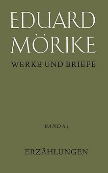 Werke und Briefe. Historisch-kritische Gesamtausgabe. Pflichtfortsetzung / Erzählungen