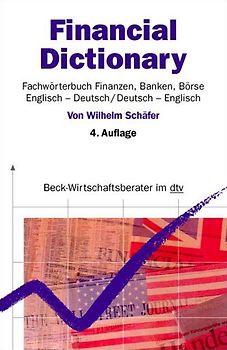 Financial Dictionary. Fachwörterbuch Finanzen, Banken, Börse