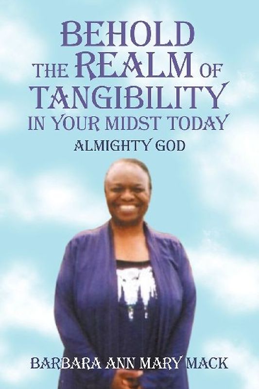 BEHOLD THE REALM OF TANGIBILITY IN YOUR MIDST TODAY