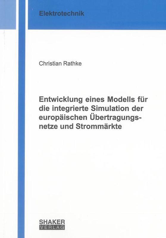 Entwicklung eines Modells für die integrierte Simulation der europäischen Übertragungsnetze und Strommärkte