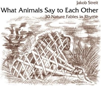 What Animals Say to Each Other: 30 Nature Fables in Rhyme