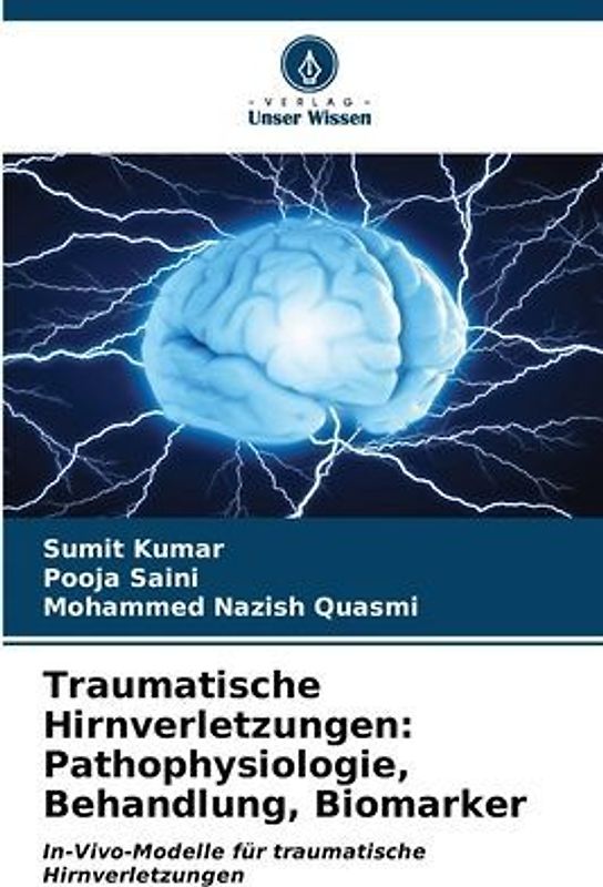 Traumatische Hirnverletzungen: Pathophysiologie, Behandlung, Biomarker