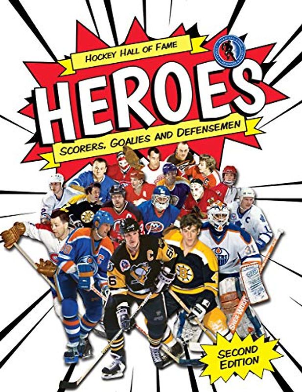 Hockey Hall of Fame Heroes: Scorers, Goalies and Defensemen (Hockey Hall of Fame Kids)