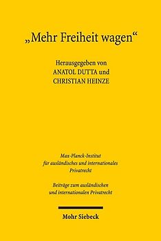 "Mehr Freiheit wagen" - Beiträge zur Emeritierung von Jürgen Basedow